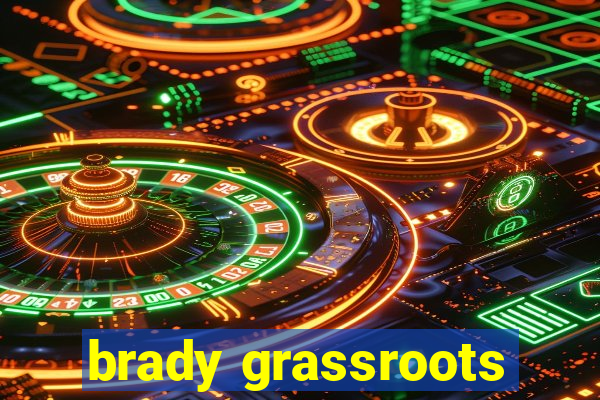brady grassroots